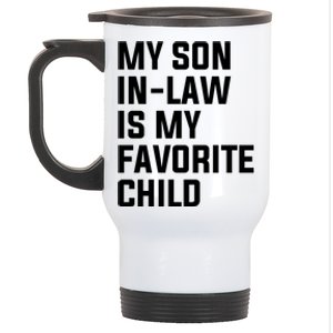 My Son In Law Is My Favorite Child Stainless Steel Travel Mug