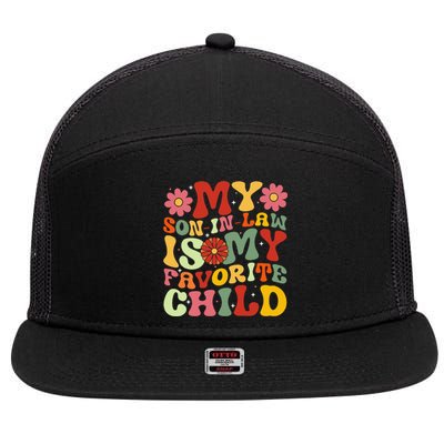 My Son In Law Is My Favorite Child Funny Replaced Daughter 7 Panel Mesh Trucker Snapback Hat