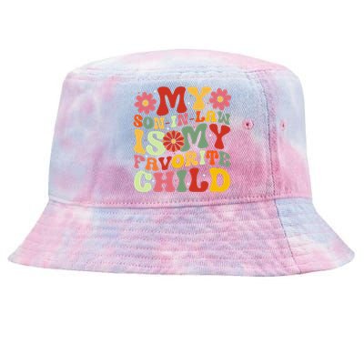 My Son In Law Is My Favorite Child Funny Replaced Daughter Tie-Dyed Bucket Hat