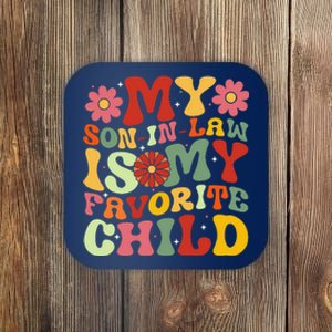 My Son In Law Is My Favorite Child Funny Replaced Daughter Coaster