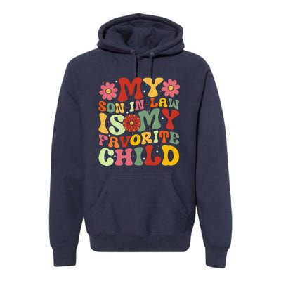 My Son In Law Is My Favorite Child Funny Replaced Daughter Premium Hoodie