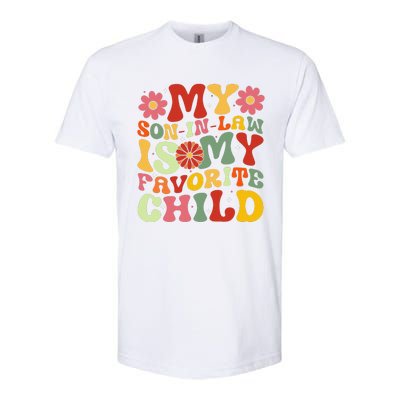 My Son In Law Is My Favorite Child Funny Replaced Daughter Softstyle CVC T-Shirt