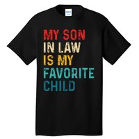 My Son In Law Is My Favorite Child Funny Retro Vintage Tall T-Shirt