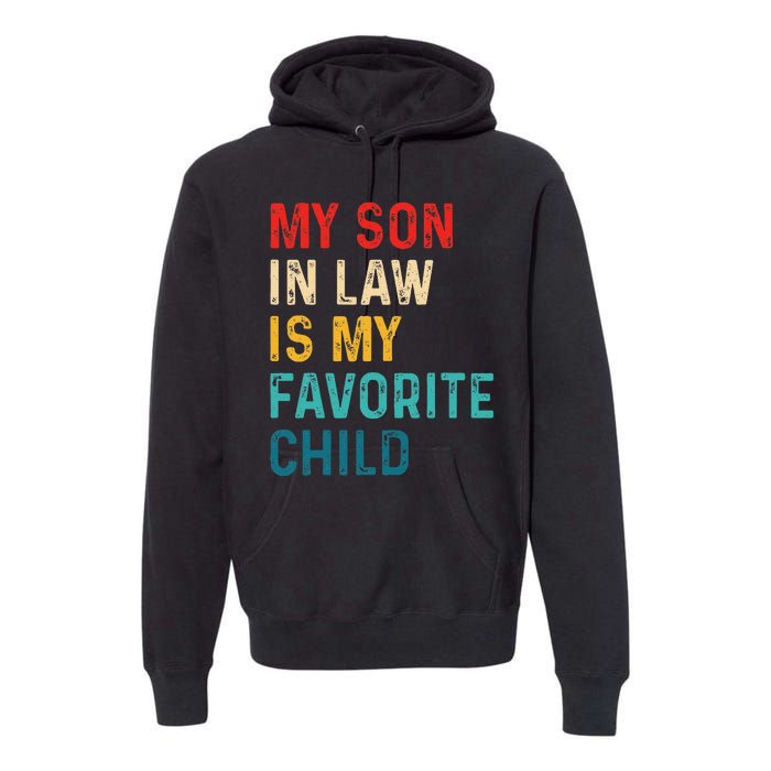 My Son In Law Is My Favorite Child Funny Retro Vintage Premium Hoodie