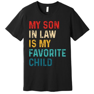 My Son In Law Is My Favorite Child Funny Retro Vintage Premium T-Shirt