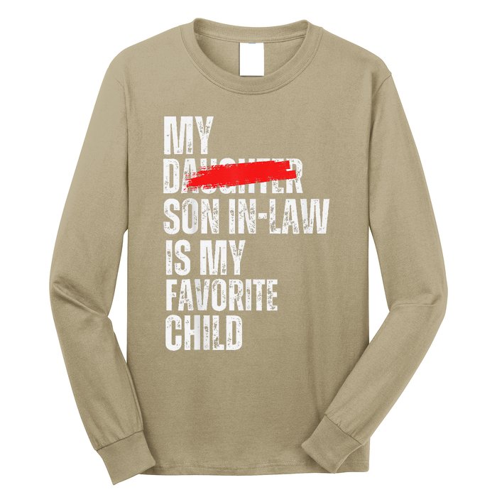 My Son In Law Is My Favorite Child Funny Replaced Daughter Long Sleeve Shirt