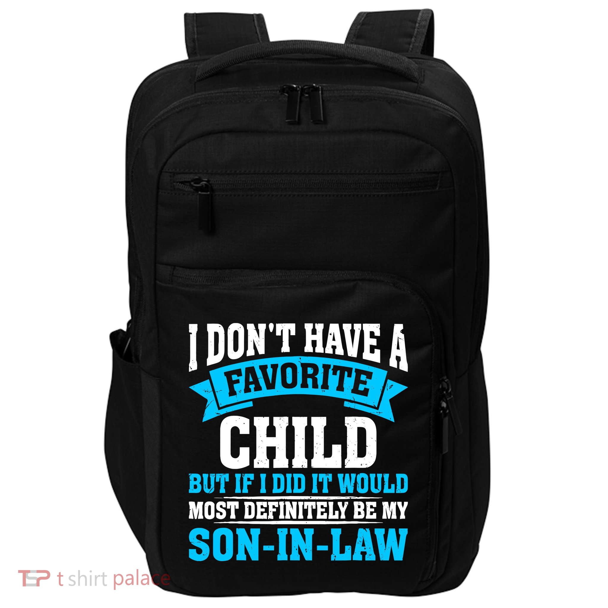 My Son In Law Is My Favorite Child Definitely My Soninlaw Impact Tech Backpack