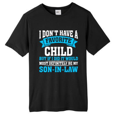 My Son In Law Is My Favorite Child Definitely My Soninlaw Tall Fusion ChromaSoft Performance T-Shirt