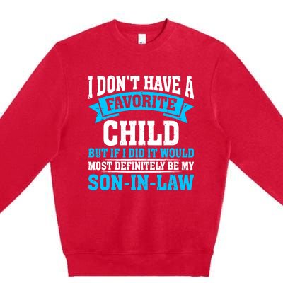 My Son In Law Is My Favorite Child Definitely My Soninlaw Premium Crewneck Sweatshirt