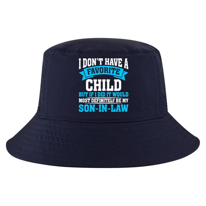 My Son In Law Is My Favorite Child Definitely My Soninlaw Cool Comfort Performance Bucket Hat