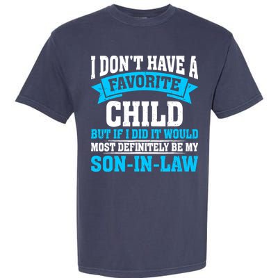 My Son In Law Is My Favorite Child Definitely My Soninlaw Garment-Dyed Heavyweight T-Shirt