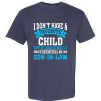 My Son In Law Is My Favorite Child Definitely My Soninlaw Garment-Dyed Heavyweight T-Shirt