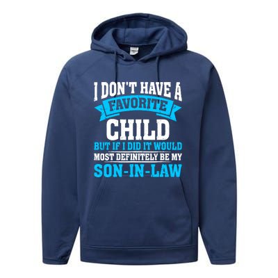 My Son In Law Is My Favorite Child Definitely My Soninlaw Performance Fleece Hoodie