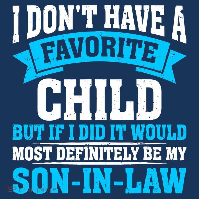 My Son In Law Is My Favorite Child Definitely My Soninlaw Tall T-Shirt