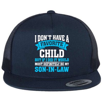 My Son In Law Is My Favorite Child Definitely My Soninlaw Flatbill Hat