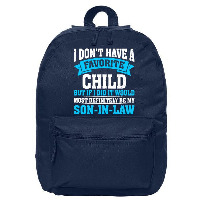 My Son In Law Is My Favorite Child Definitely My Soninlaw 16 in Basic Backpack
