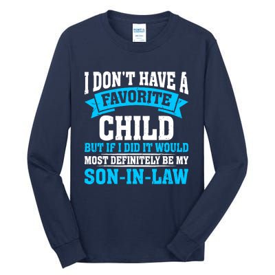 My Son In Law Is My Favorite Child Definitely My Soninlaw Tall Long Sleeve T-Shirt