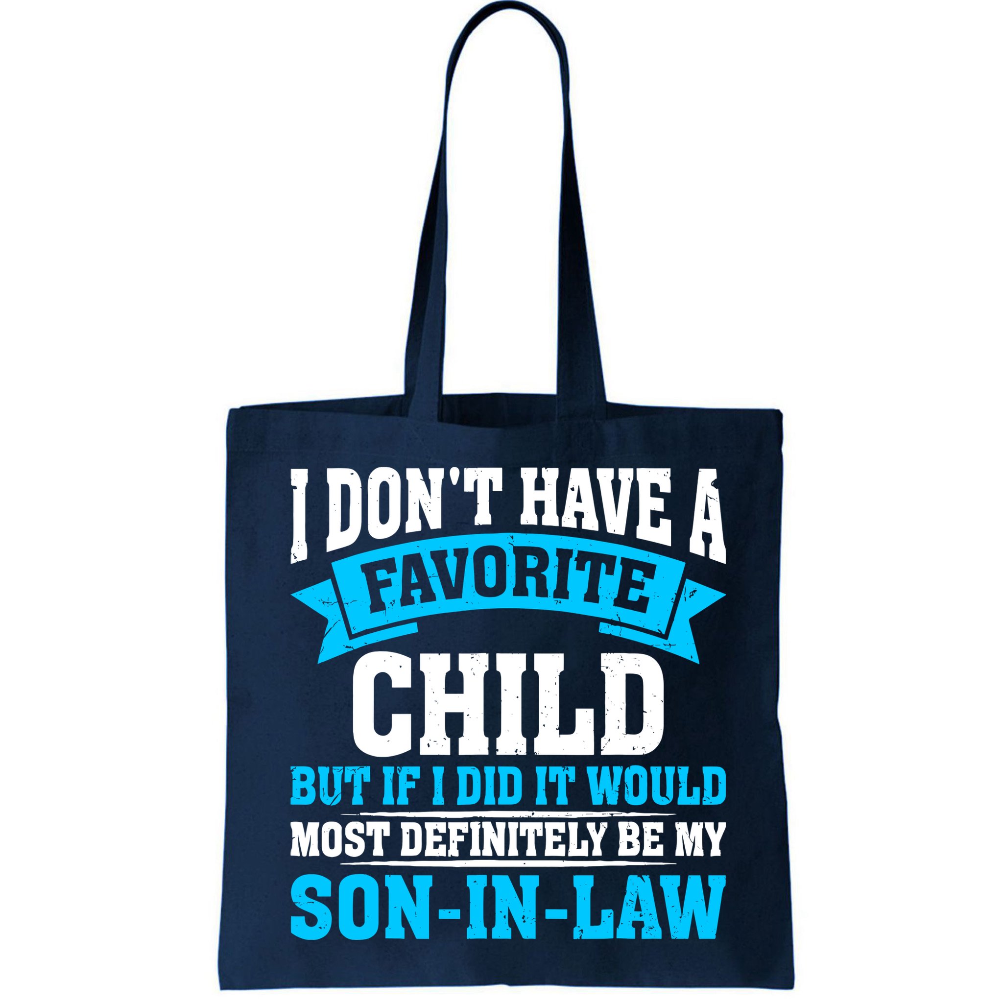 My Son In Law Is My Favorite Child Definitely My Soninlaw Bag