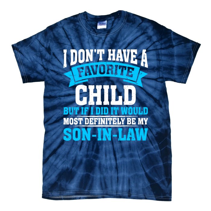 My Son In Law Is My Favorite Child Definitely My Soninlaw Tie-Dye T-Shirt