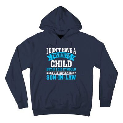 My Son In Law Is My Favorite Child Definitely My Soninlaw Tall Hoodie