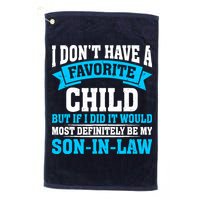 My Son In Law Is My Favorite Child Definitely My Soninlaw Golf Towel