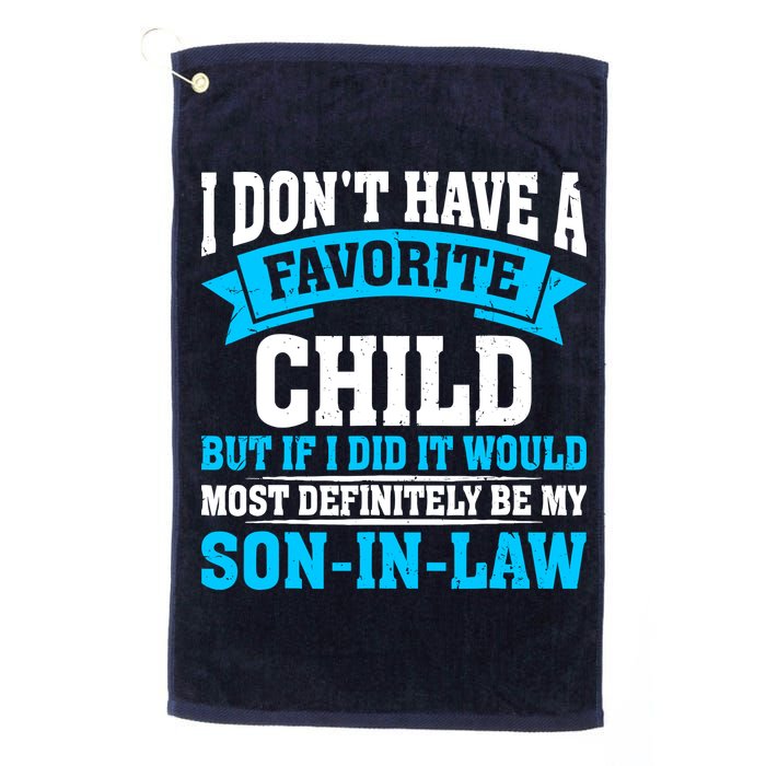 My Son In Law Is My Favorite Child Definitely My Soninlaw Golf Towel