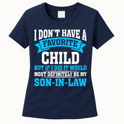 My Son In Law Is My Favorite Child Definitely My Soninlaw Womens T-Shirt
