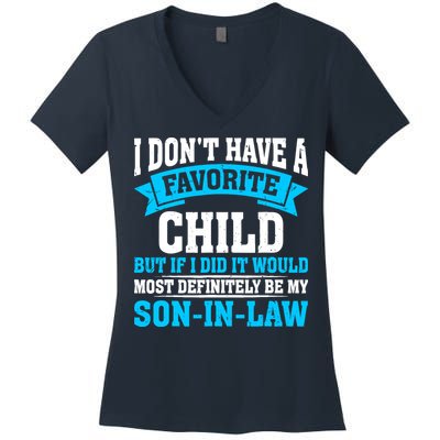 My Son In Law Is My Favorite Child Definitely My Soninlaw Women's V-Neck T-Shirt