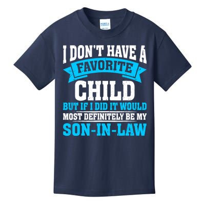 My Son In Law Is My Favorite Child Definitely My Soninlaw Kids T-Shirt