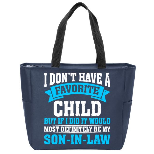 My Son In Law Is My Favorite Child Definitely My Soninlaw Zip Tote Bag