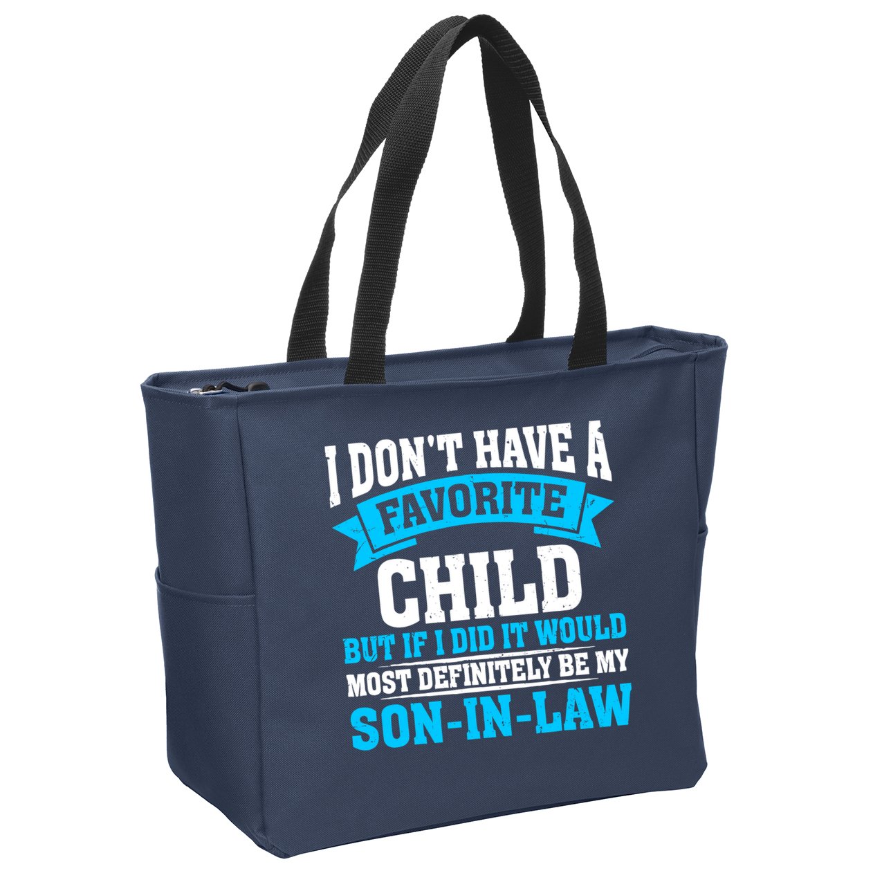 My Son In Law Is My Favorite Child Definitely My Soninlaw Zip Tote Bag