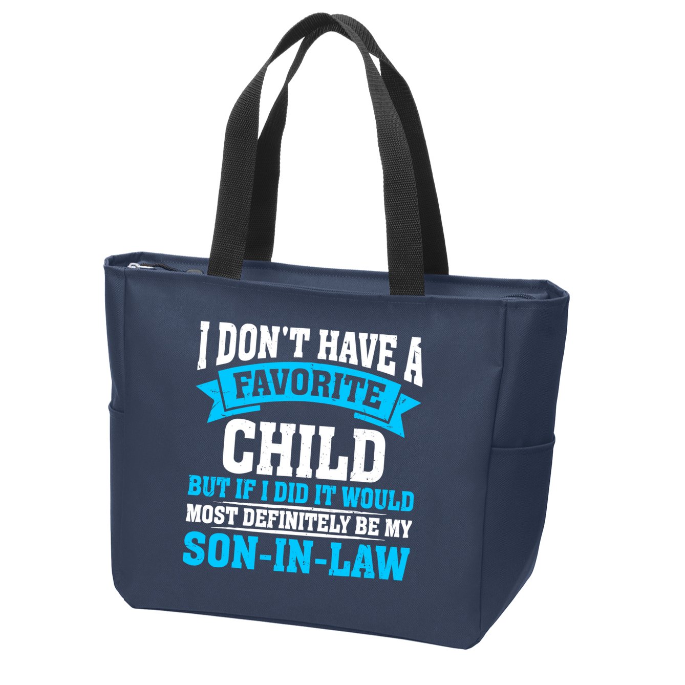 My Son In Law Is My Favorite Child Definitely My Soninlaw Zip Tote Bag