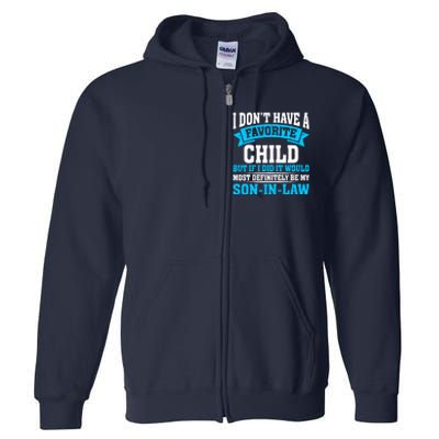 My Son In Law Is My Favorite Child Definitely My Soninlaw Full Zip Hoodie