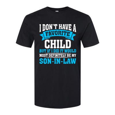 My Son In Law Is My Favorite Child Definitely My Soninlaw Softstyle CVC T-Shirt