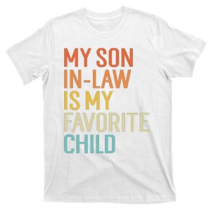 My Son In Law Is My Favorite Child Funny Family Humor Retro T-Shirt