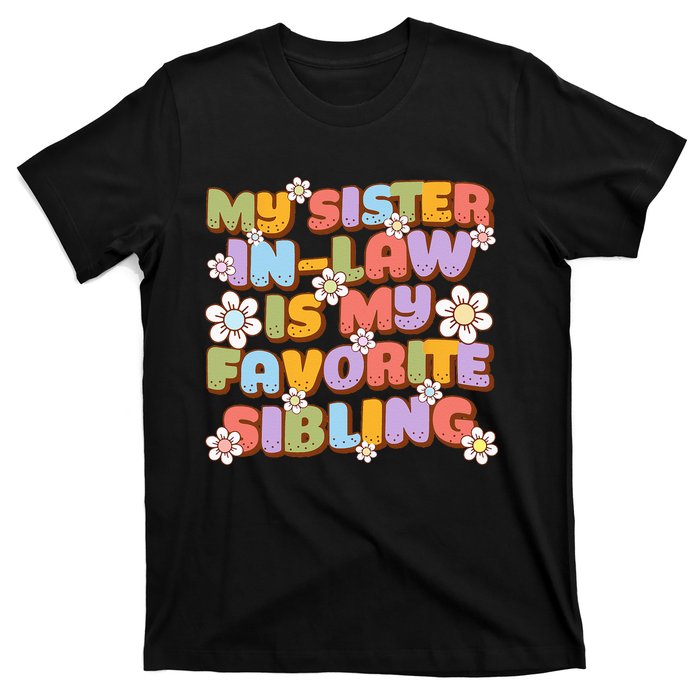 My SisterInLaw Is My Favorite Sibling Groovy Retro Sister T-Shirt