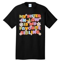 My SisterInLaw Is My Favorite Sibling Groovy Retro Sister Tall T-Shirt