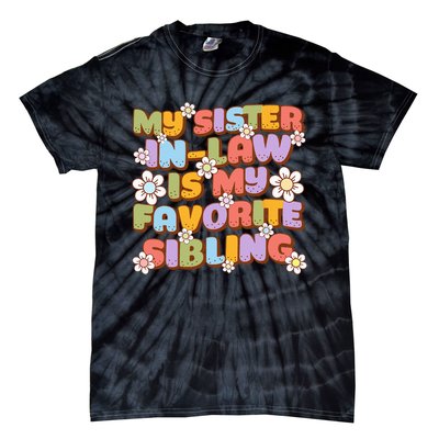 My SisterInLaw Is My Favorite Sibling Groovy Retro Sister Tie-Dye T-Shirt