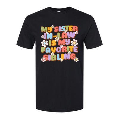 My SisterInLaw Is My Favorite Sibling Groovy Retro Sister Softstyle CVC T-Shirt