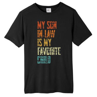 My Soninlaw Is My Favorite Child Family Humor Dad Mom Gift Tall Fusion ChromaSoft Performance T-Shirt