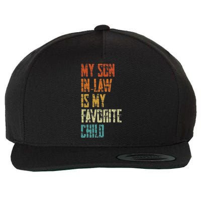 My Soninlaw Is My Favorite Child Family Humor Dad Mom Gift Wool Snapback Cap