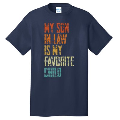 My Soninlaw Is My Favorite Child Family Humor Dad Mom Gift Tall T-Shirt