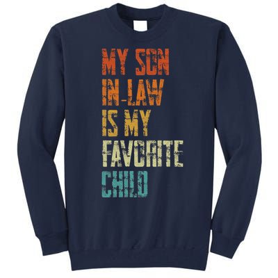 My Soninlaw Is My Favorite Child Family Humor Dad Mom Gift Tall Sweatshirt