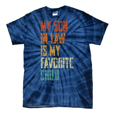 My Soninlaw Is My Favorite Child Family Humor Dad Mom Gift Tie-Dye T-Shirt