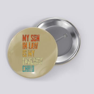 My Soninlaw Is My Favorite Child Family Humor Dad Mom Gift Button