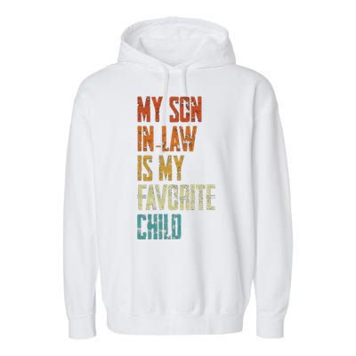 My Soninlaw Is My Favorite Child Family Humor Dad Mom Gift Garment-Dyed Fleece Hoodie