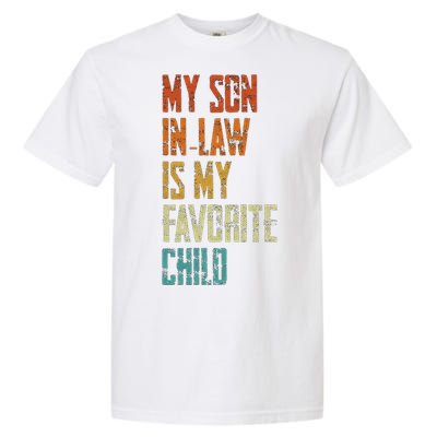 My Soninlaw Is My Favorite Child Family Humor Dad Mom Gift Garment-Dyed Heavyweight T-Shirt