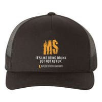 Multiple Sclerosis ItS Like Being Drunk But Not As Fun Yupoong Adult 5-Panel Trucker Hat