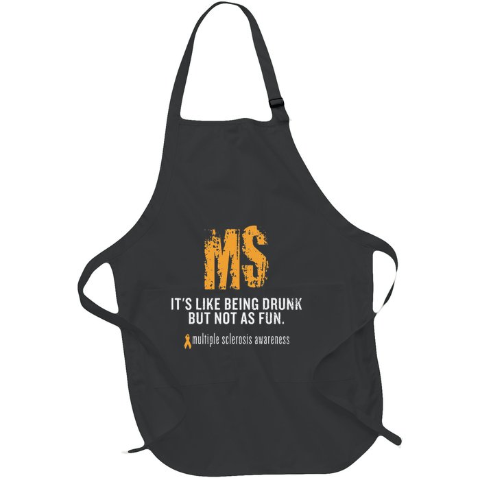 Multiple Sclerosis ItS Like Being Drunk But Not As Fun Full-Length Apron With Pockets