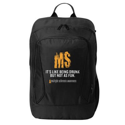 Multiple Sclerosis ItS Like Being Drunk But Not As Fun City Backpack